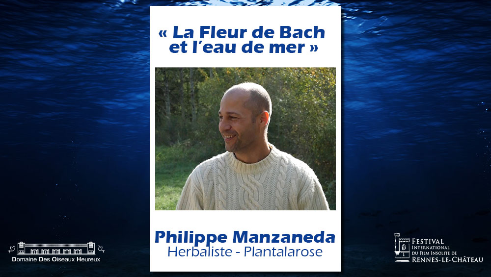 Conférences - « La Fleur de Bach et l’eau de mer » Philippe Manzaneda - Herbaliste - Plantalarose